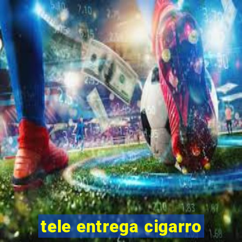 tele entrega cigarro